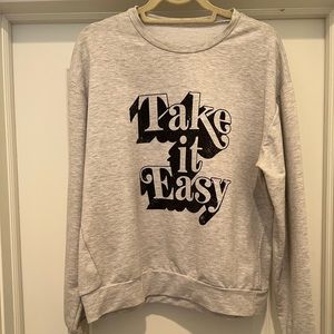 “Take It Easy” light weight gray sweat shirt